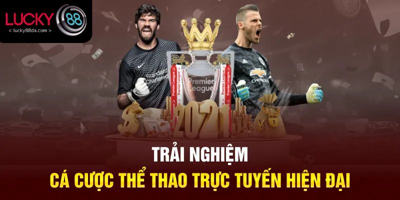 Trải nghiệm cá cược thể thao trực tuyến hiện đại